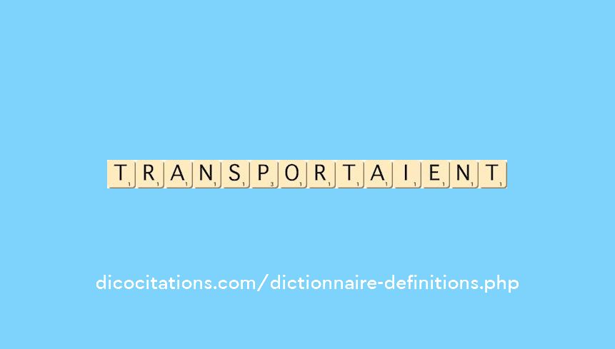 transportaient transportaient