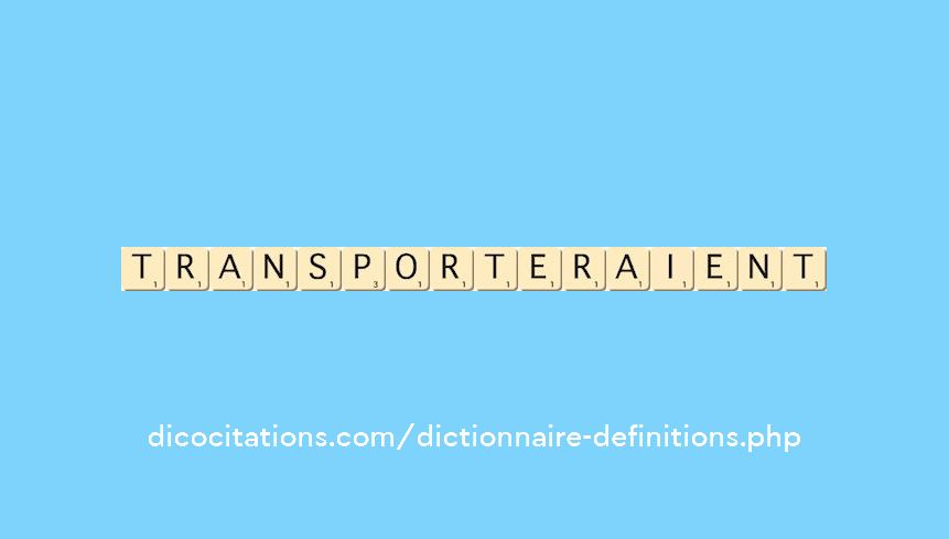 transporteraient