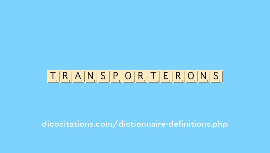 transporterons transporterons