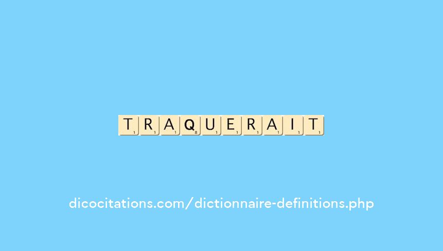 traquerait traquerait