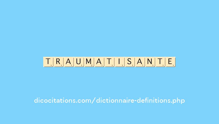 traumatisante traumatisante