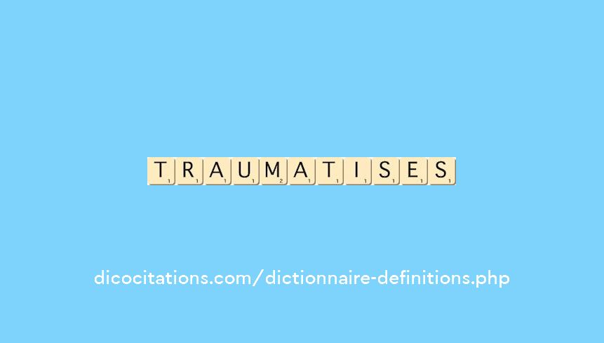 traumatises
