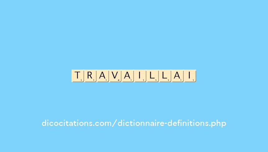travaillai