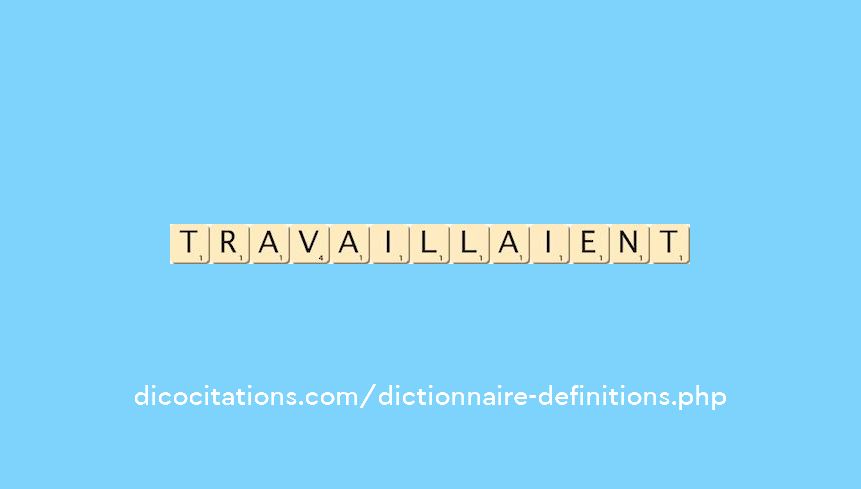 travaillaient