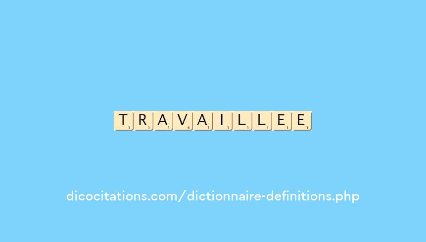 travaillee