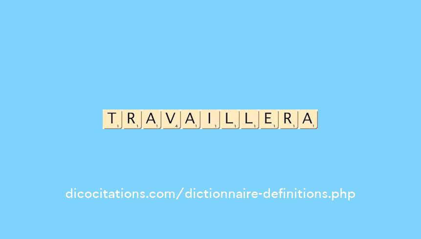 travaillera travaillera