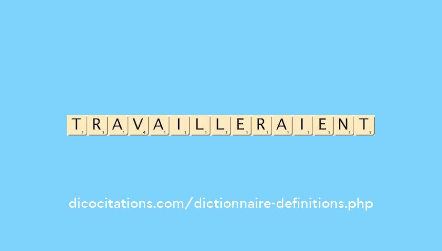 travailleraient travailleraient