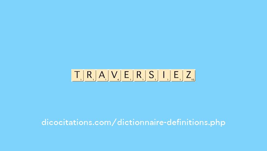 traversiez traversiez