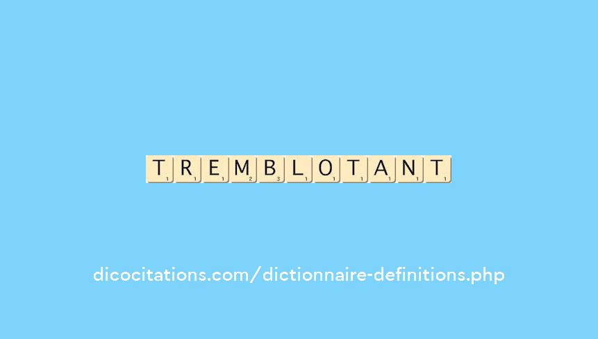 tremblotant tremblotant