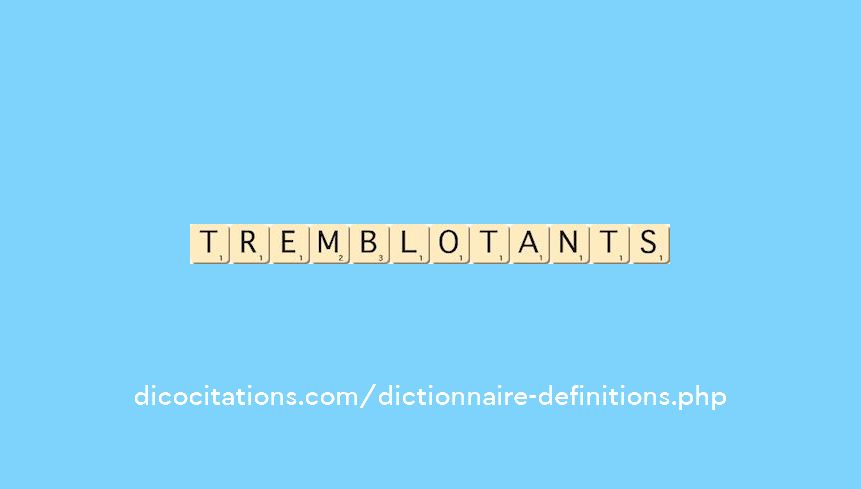 tremblotants tremblotants