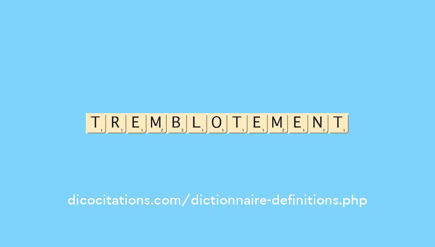 tremblotement tremblotement