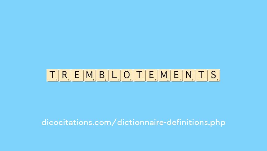 tremblotements tremblotements