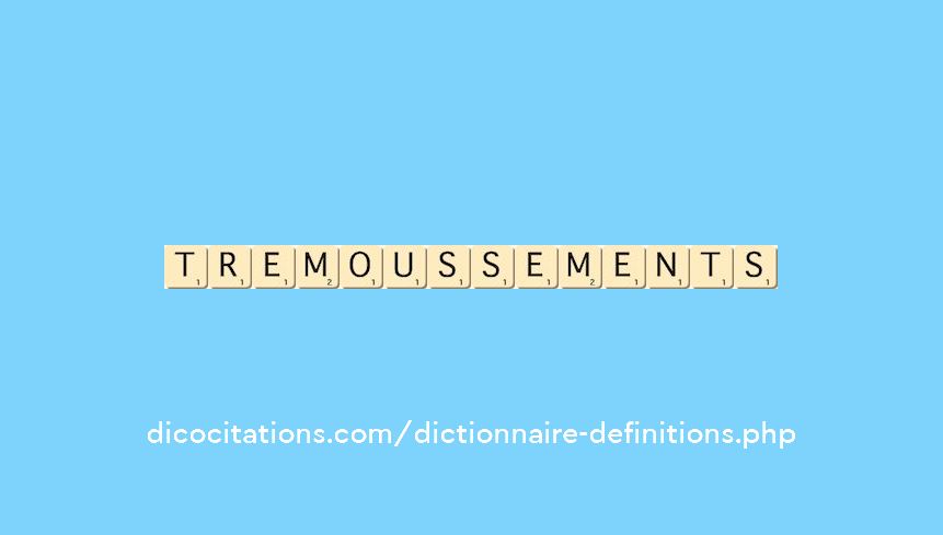 tremoussements tremoussements