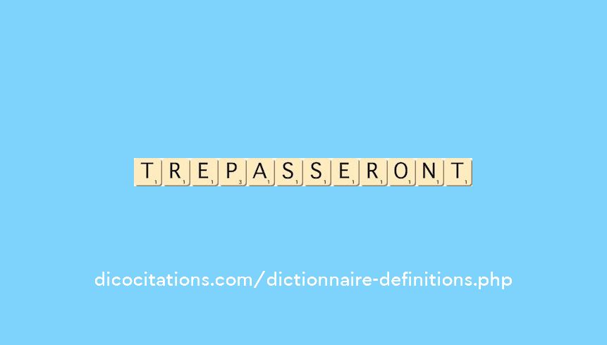 trepasseront trepasseront