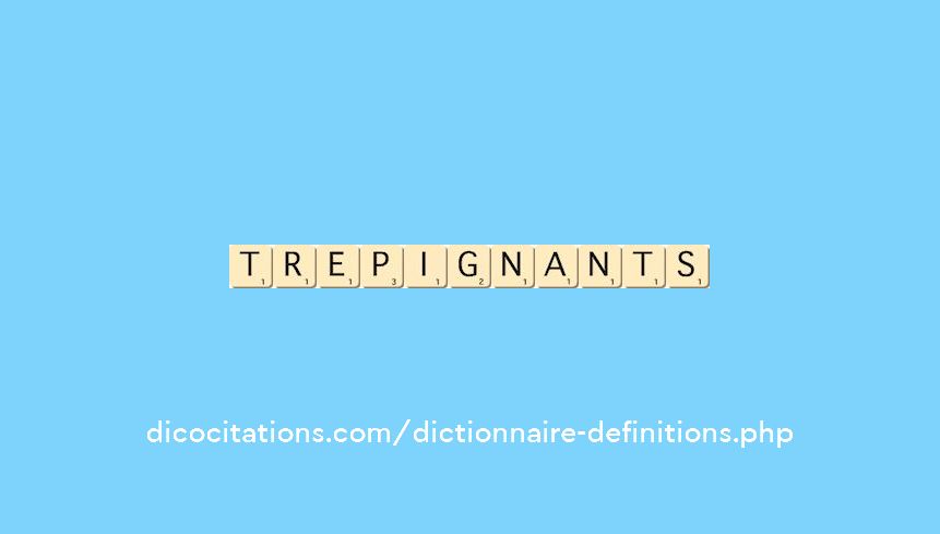 trepignants trepignants