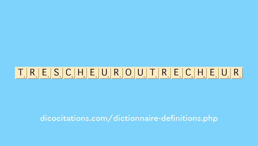 trescheur-ou-trecheur