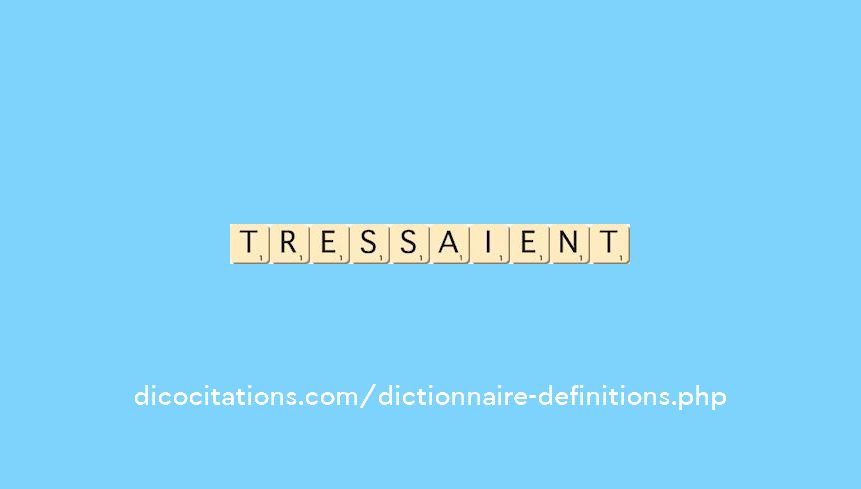 tressaient