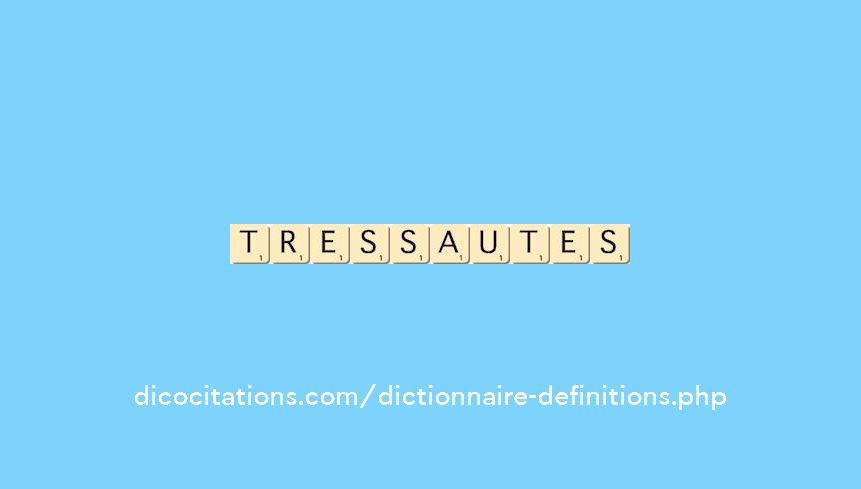 tressautes