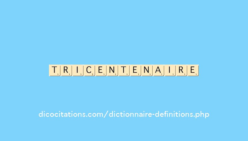 tricentenaire tricentenaire