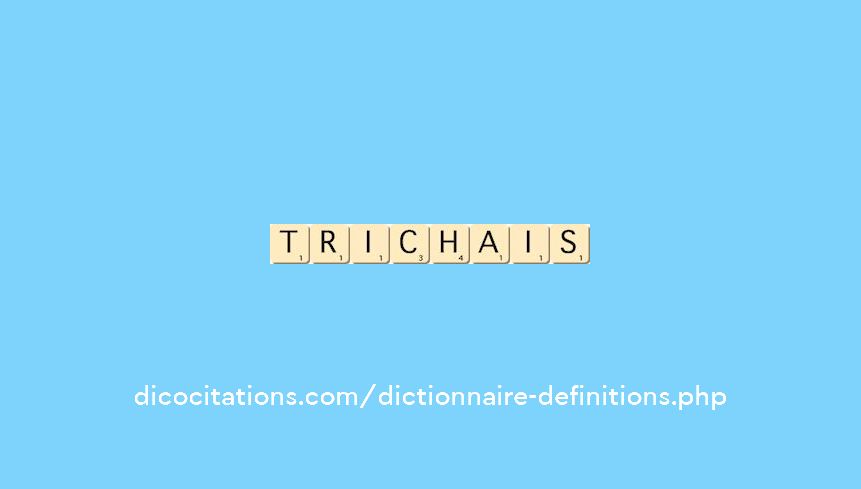 trichais