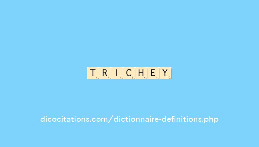 trichey
