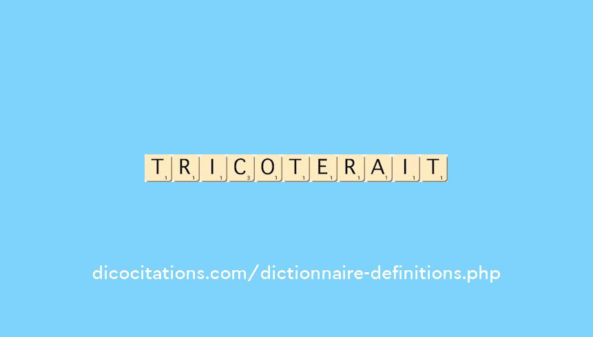 tricoterait