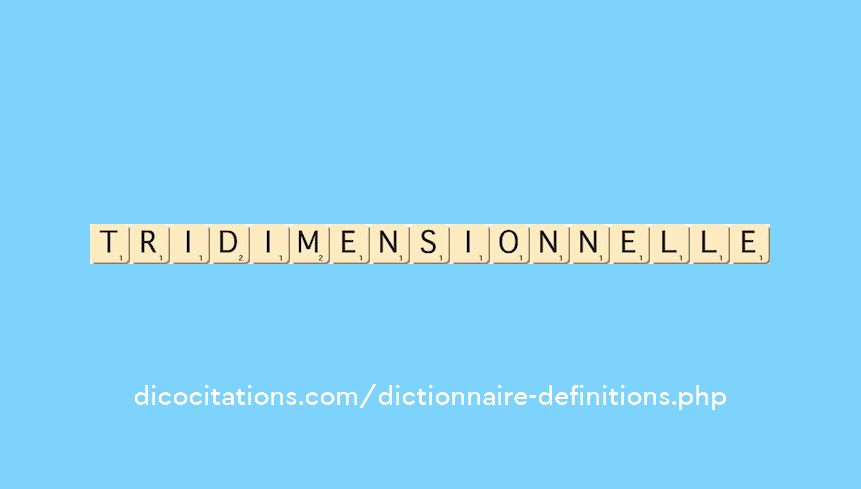 tridimensionnelle tridimensionnelle