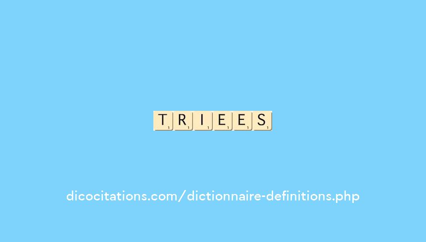 triees