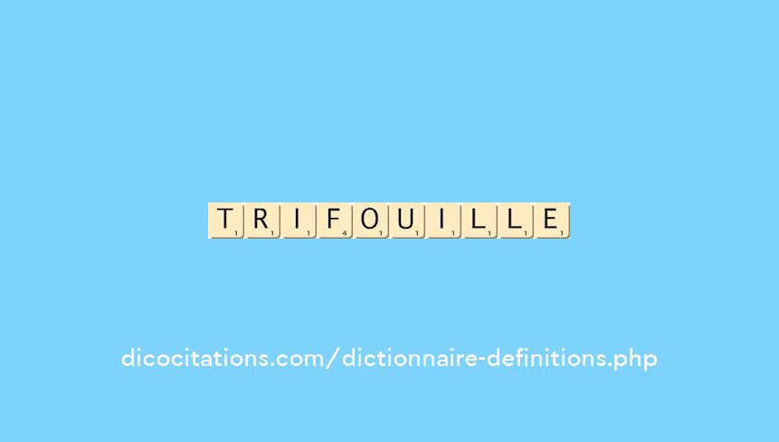 trifouille trifouille