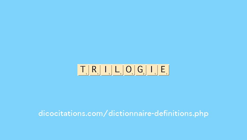 trilogie trilogie