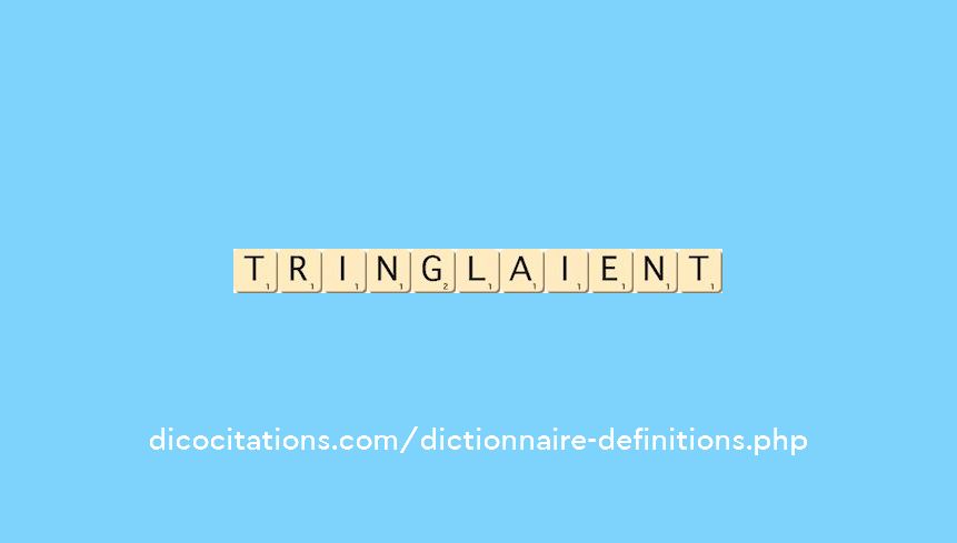 tringlaient tringlaient