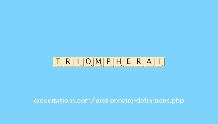 triompherai triompherai