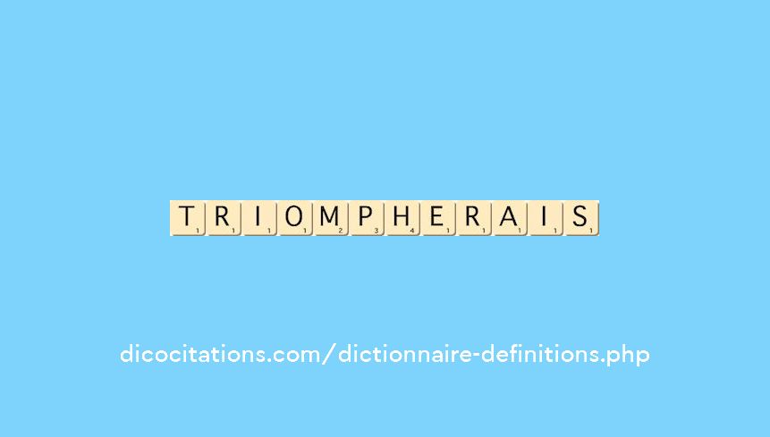 triompherais triompherais