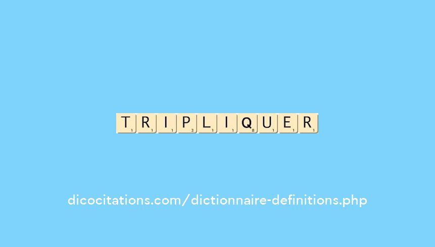 tripliquer