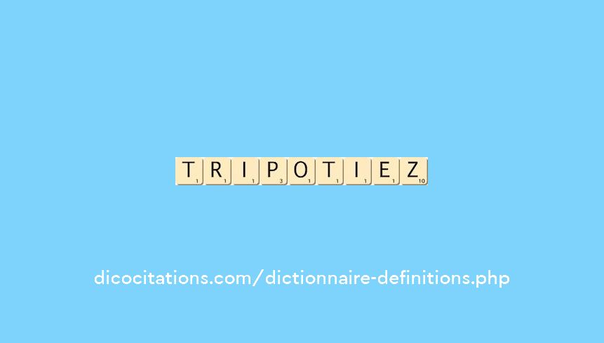 tripotiez tripotiez