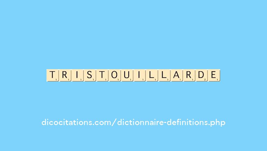 tristouillarde tristouillarde