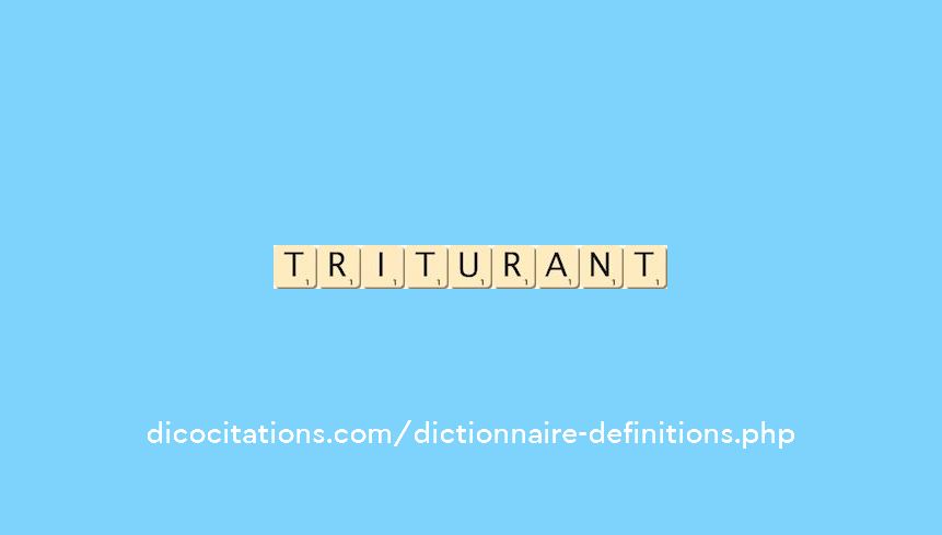 triturant triturant