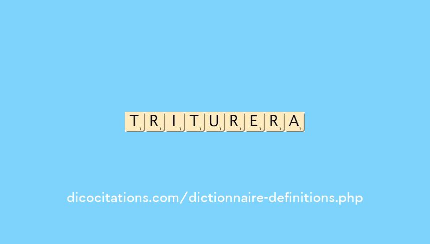 triturera triturera