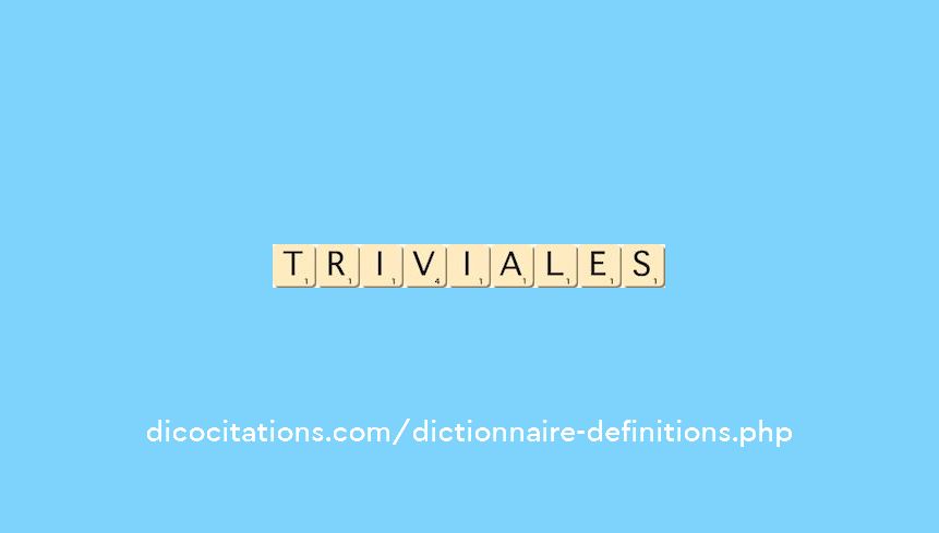 triviales triviales