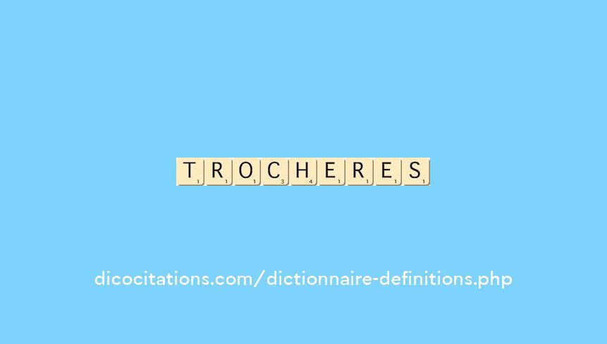 trocheres