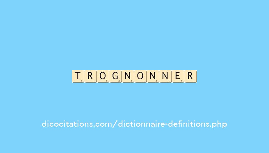 trognonner