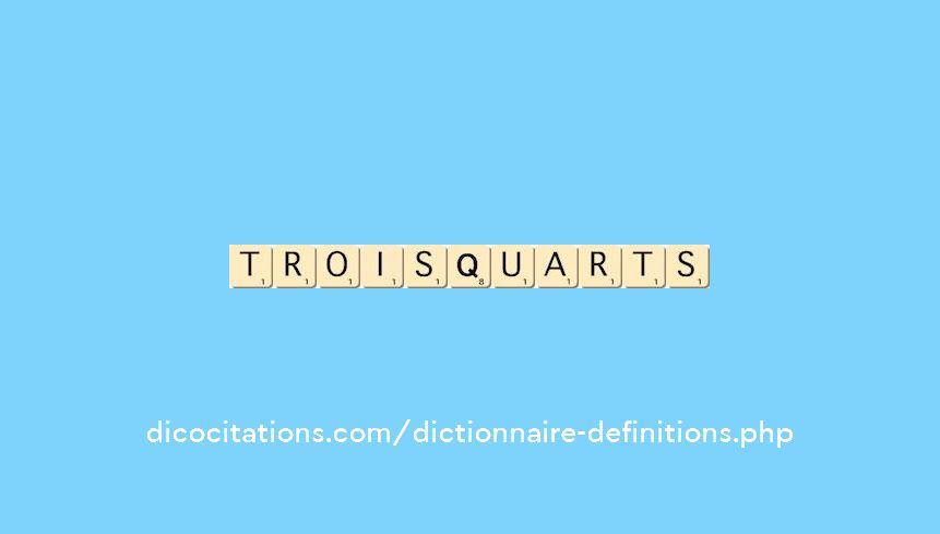 trois-quarts trois-quarts