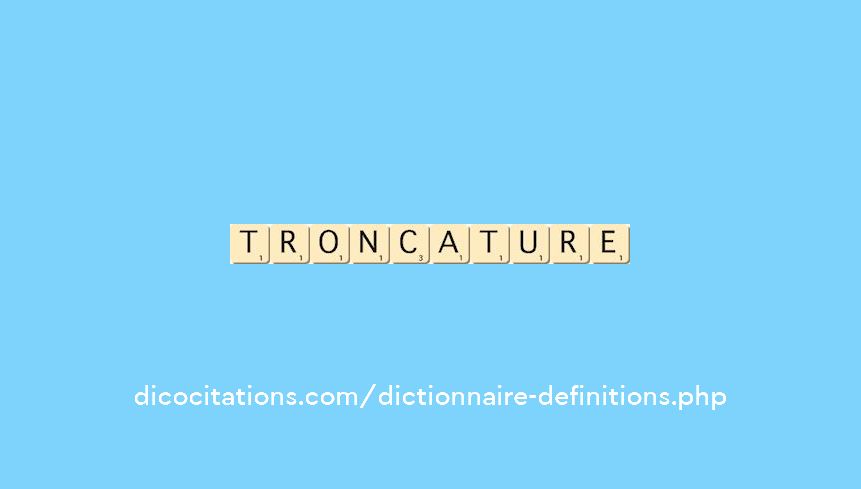 troncature