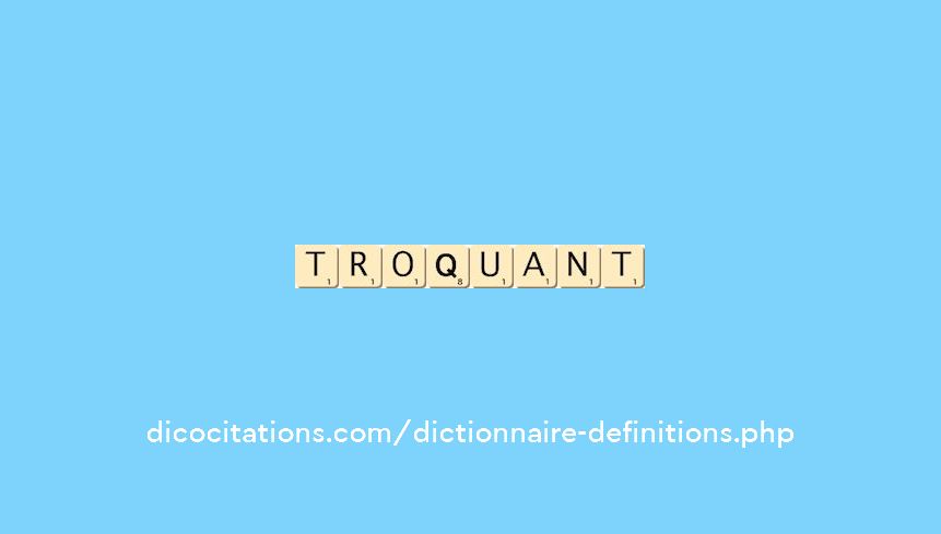 troquant troquant