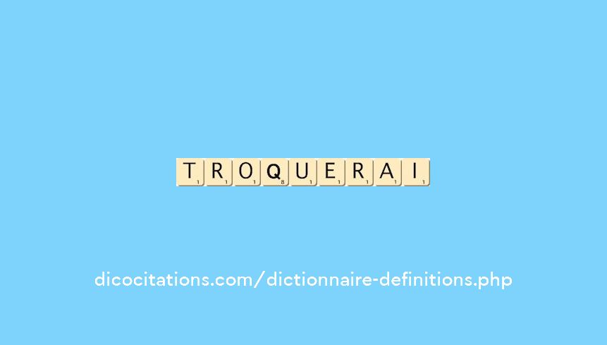troquerai troquerai