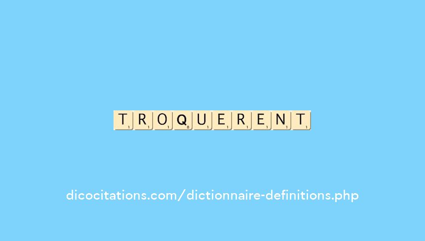 troquerent troquerent