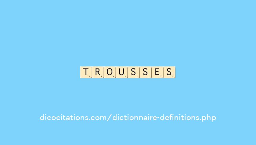trousses trousses