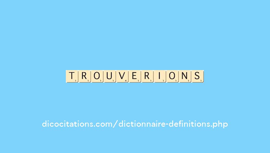 trouverions trouverions