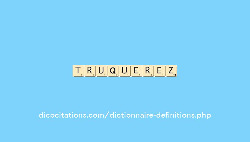 truquerez truquerez