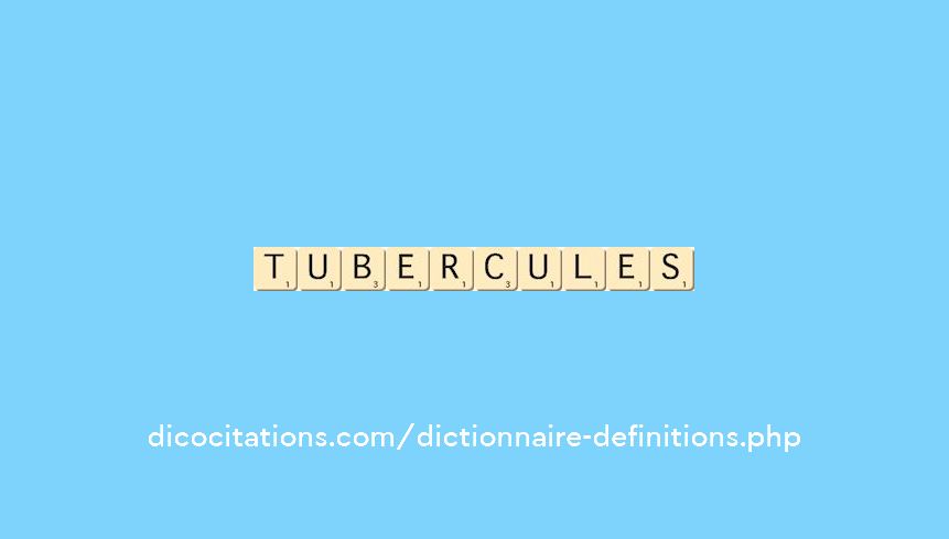 tubercules tubercules